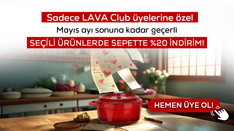 LAVA Club Üyelerine Özel Fırsatlar