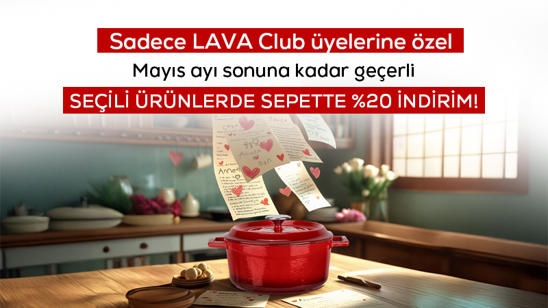 LAVA Club Üyelerine Özel Fırsatlar