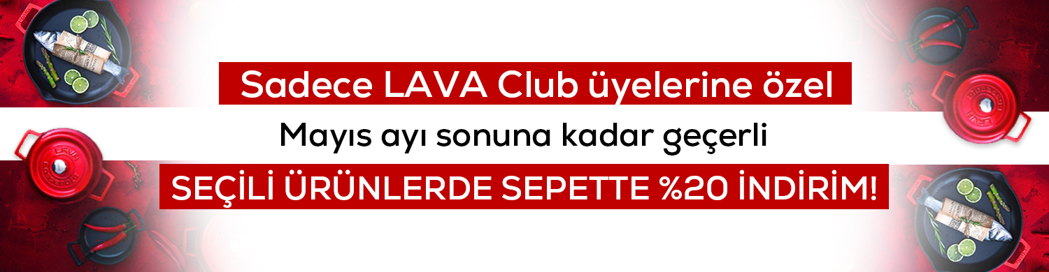 LAVA Club Üyelerine Sepette İndirim!